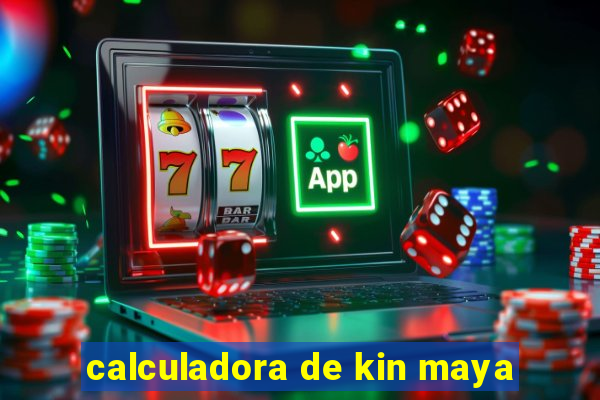 calculadora de kin maya