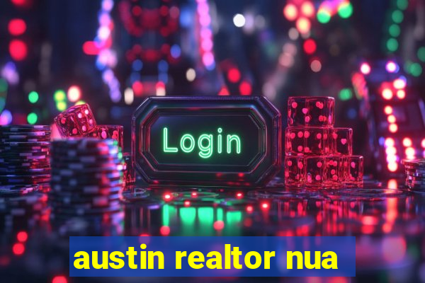 austin realtor nua