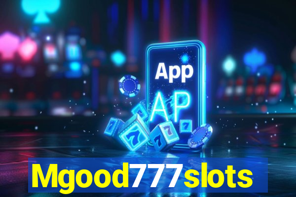 Mgood777slots