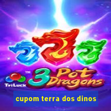 cupom terra dos dinos