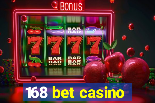 168 bet casino