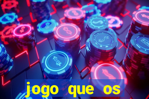 jogo que os famosos jogam para ganhar dinheiro