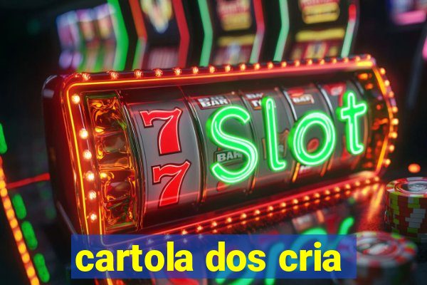 cartola dos cria