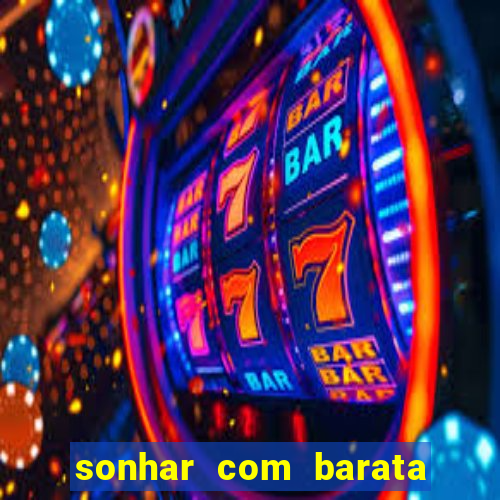 sonhar com barata no jogo do bicho