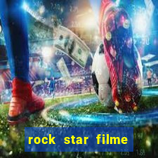 rock star filme completo dublado