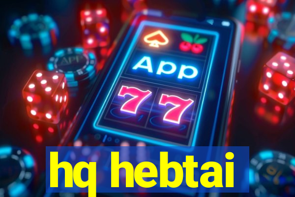 hq hebtai