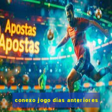 conexo jogo dias anteriores