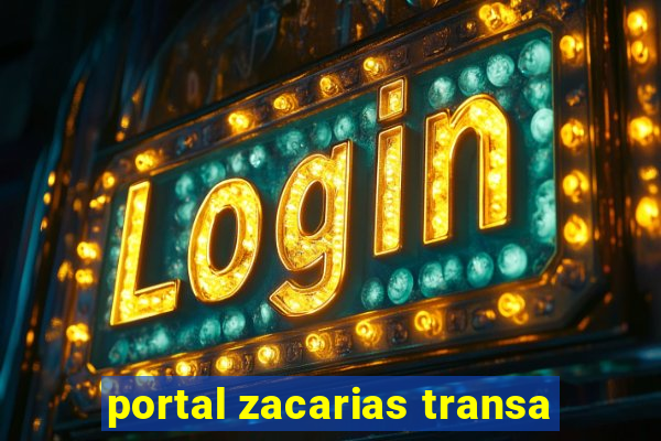 portal zacarias transa