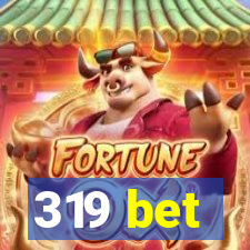 319 bet