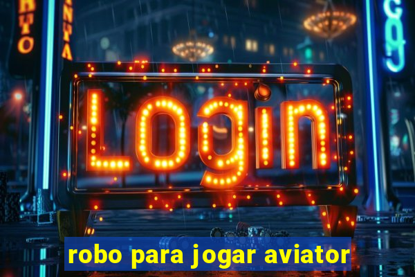 robo para jogar aviator