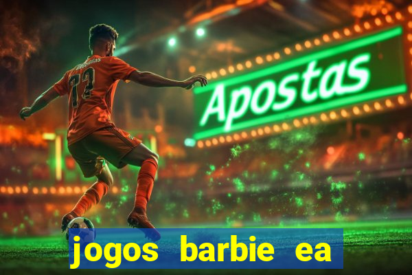 jogos barbie ea magia da moda