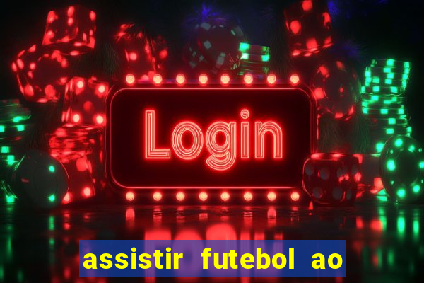 assistir futebol ao vivo sem virus