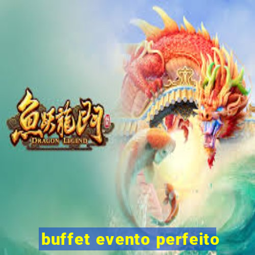 buffet evento perfeito